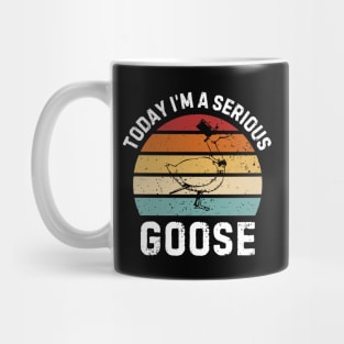 Today I'm A Serious Goose Mug